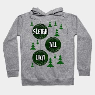 Sleigh All Day! Hoodie